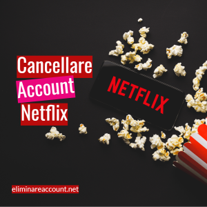 Cancellare Account Netflix