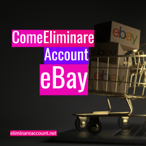 Come Eliminare Account eBay
