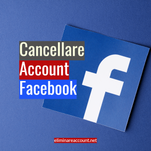 Cancellare Account Facebook