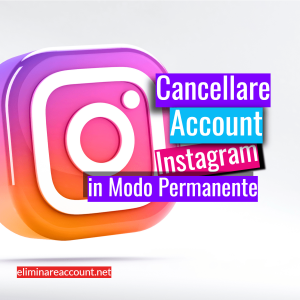 Come Cancellare Account Instagram in Modo Permanente