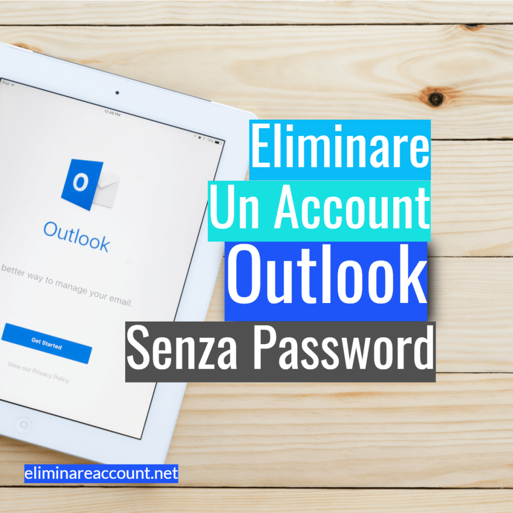 Come Eliminare un Account Outlook Senza Password